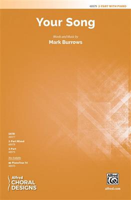 Mark Burrows: Your Song: Chœur Mixte et Piano/Orgue
