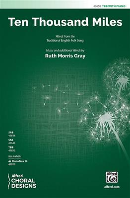 Ruth Morris Gray: Ten Thousand Miles: Voix Basses et Piano/Orgue