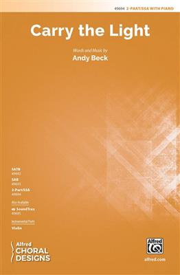 Andy Beck: Carry The Light: Chœur Mixte et Piano/Orgue