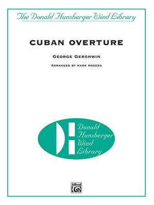 George Gershwin: Cuban Overture: (Arr. Mark Rogers): Orchestre d'Harmonie