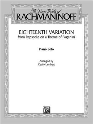 Sergei Rachmaninov: A Rhapsody On A Theme Of Paganini - 18th Variation: (Arr. Cecily Lambert): Solo de Piano