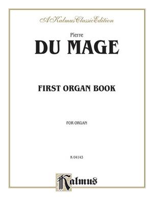Pierre Dumage: First Organ Book: Orgue