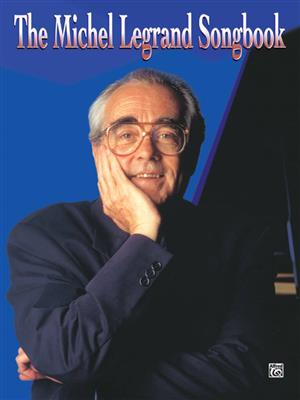 Michel Legrand: The Michel Legrand Songbook: Piano, Voix & Guitare