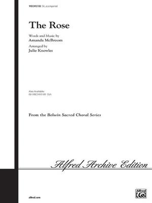 Amanda McBroom: The Rose (Knowles): (Arr. Julie Knowles): Voix Hautes et Accomp.