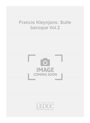 Francis Kleynjans: Francis Kleynjans: Suite baroque Vol.2: Solo pour Guitare