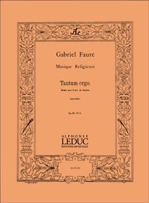 Gabriel Fauré: Tantum Ergo Pour Choeur De Femmes: Voix Hautes et Accomp.