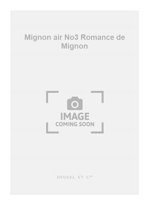 Ambroise Thomas: Mignon air No3 Romance de Mignon: Chant et Piano
