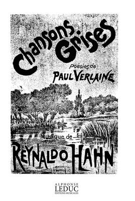 Reynaldo Hahn: Chansons Grises: Chant et Piano