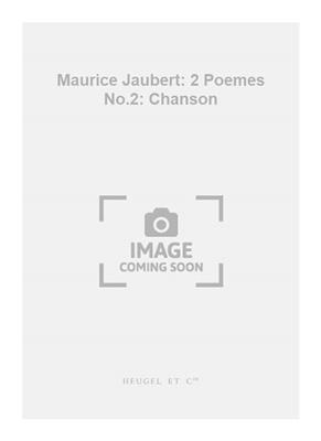 Maurice Jaubert: Maurice Jaubert: 2 Poemes No.2: Chanson: Chant et Piano