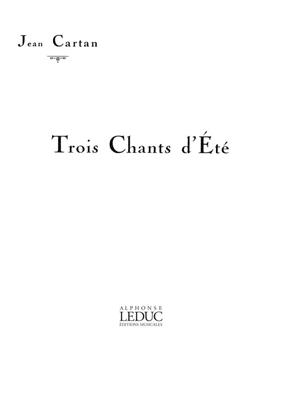 Jean Cartan: 3 Chants D'Ete: Chant et Piano