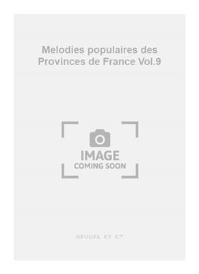 Julien Tiersot: Melodies populaires des Provinces de France Vol.9: Chant et Piano