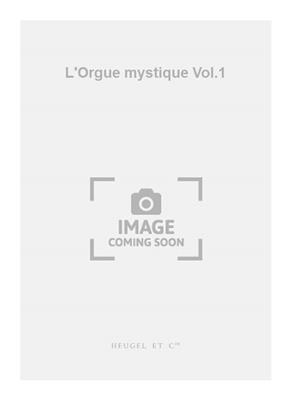 Charles Tournemire: L'Orgue mystique Vol.01: Orgue