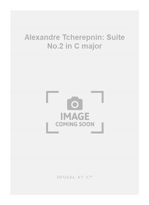 Alexander Tcherepnin: Alexandre Tcherepnin: Suite No.2 in C major: Solo de Piano