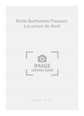 Emile Passani: Emile Barthelemi Passani: Lia proun de Gent: Chœur Mixte et Accomp.