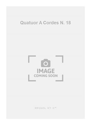 Darius Milhaud: Quatuor A Cordes N. 18: Quatuor à Cordes