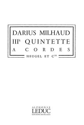 Darius Milhaud: Quintette A Strings N03: Quatuor à Cordes