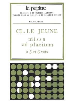 Claude Le Jeune: Claude Le Jeune: Missa ad Placitum: Chœur Mixte et Accomp.