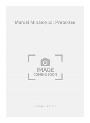 Marcel Mihalovici: Marcel Mihalovici: Pretextes: Orchestre de Chambre