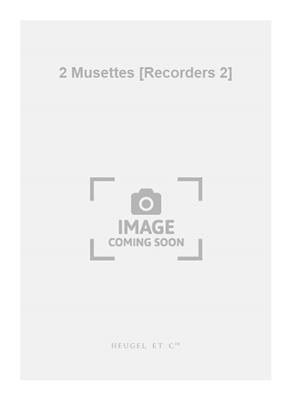 Marin Marais: 2 Musettes [Recorders 2]: Duo pour Flûtes à Bec