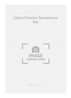 Marcel Mihalovici: Chant Premier Saxophone Sib: Orchestre Symphonique