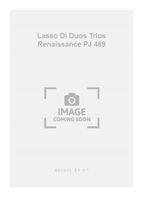 Orlando di Lasso: Lasso Di Duos Trios Renaissance PJ 489: Duo pour Chant