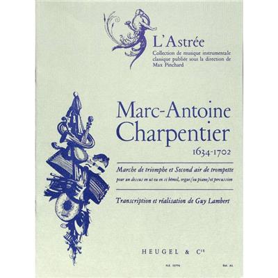Marc-Antoine Charpentier: Marche de Triomphe et 2eme Air: Trompette et Accomp.