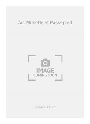 Michel-Richard Delalande: Air, Musette et Passepied: Flûte Traversière et Accomp.