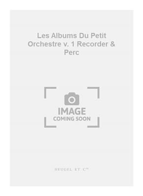 Dourson: Les Albums Du Petit Orchestre v. 1 Recorder & Perc: Flûte à Bec