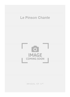 Georges Aubanel: Le Pinson Chante: Chœur Mixte et Accomp.