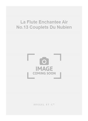 Wolfgang Amadeus Mozart: La Flute Enchantee Air No.13 Couplets Du Nubien: Solo pour Chant
