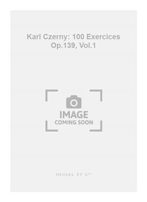 Karl Czerny: 100 Exercices Op.139, Vol.1