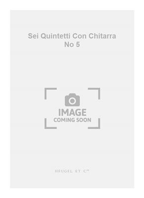 Luigi Boccherini: Sei Quintetti Con Chitarra No 5: Guitares (Ensemble)