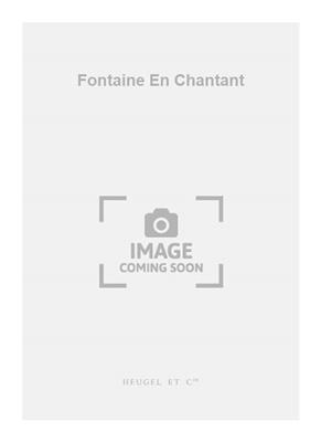 Jean-Marie Morel: Fontaine En Chantant: Chœur Mixte et Ensemble