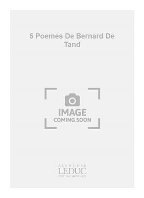 Jean-Marie Morel: 5 Poemes De Bernard De Tand: Ensemble de Chambre