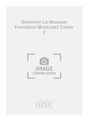 Decouvre La Musique Formation Musicale2 Cahier 2