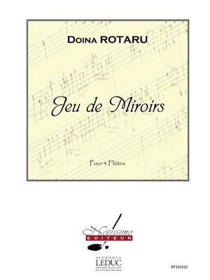 Doïna Rotaru: Jeu De Miroirs: Flûtes Traversières (Ensemble)