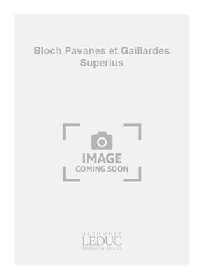 Claude Gervaise: Bloch Pavanes et Gaillardes Superius: Voix Basses et Accomp.