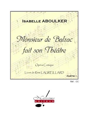 Isabelle Aboulker: Monsieur de Balzac Fait Son Theatre Orchestra: Orchestre Symphonique
