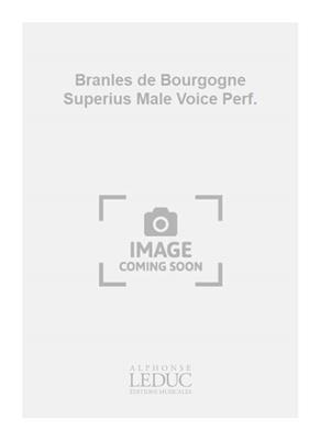 Claude Gervaise: Branles de Bourgogne Superius Male Voice Perf.: Voix Basses et Accomp.