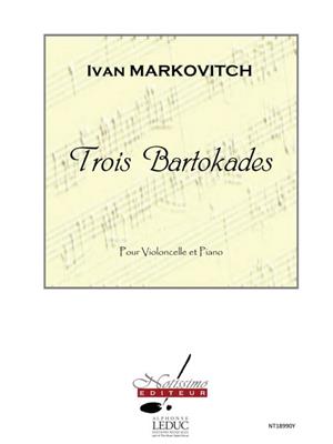 Ivan Markovitch: 3 Bartokades: Violoncelle et Accomp.