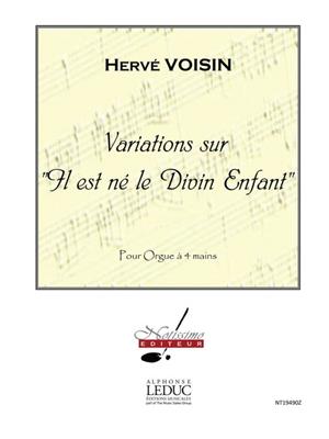 Herve´ Voisin: Variations Sur Il Est Ne Le divin Enfant: Orgue