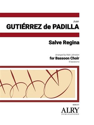 Juan Gutiérrez de Padilla: Salve Regina for 8 Bassoons: (Arr. Matt Johnston): Basson (Ensemble)