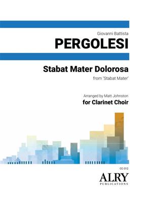 Giovanni Battista Pergolesi: Stabat Mater Dolorosa for Clarinet Choir: (Arr. Matt Johnston): Clarinettes (Ensemble)