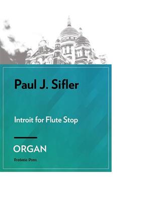 Paul J. Sifler: Introit: Orgue