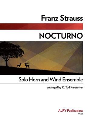 Franz Strauss: Nocturno Solo Horn and Band: (Arr. K. Tod Kerstetter): Orchestre d'Harmonie et Solo