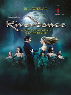 Bill Whelan: Highlights from Riverdance: (Arr. Johan de Meij): Orchestre d'Harmonie