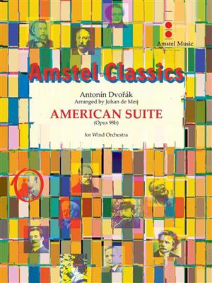 Antonín Dvořák: American Suite (opus 98b): (Arr. Johan de Meij): Orchestre d'Harmonie