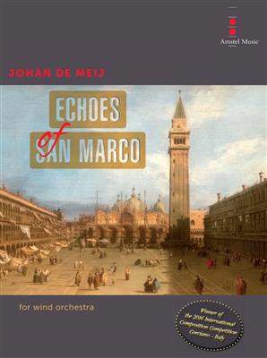 Johan de Meij: Echoes of San Marco: Orchestre d'Harmonie