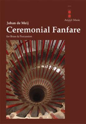 Johan de Meij: Ceremonial Fanfare: Ensemble de Cuivres