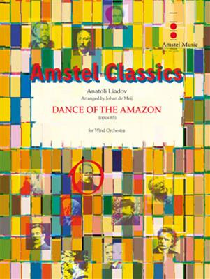 Anatoly K. Liadov: Dance of the Amazon: (Arr. Johan de Meij): Orchestre d'Harmonie